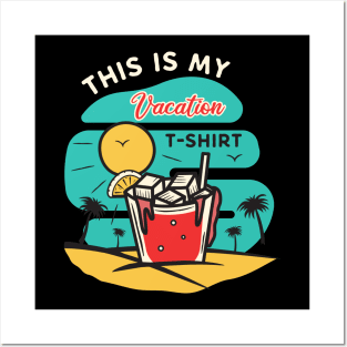 This is my Vacation T-Shirt Posters and Art